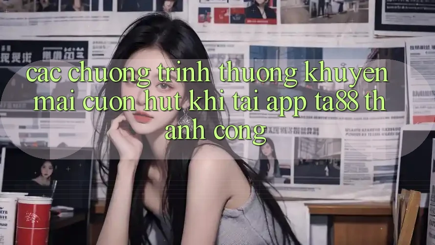 Các Chương trình thưởng Khuyến mãi Cuốn hút Khi Tải App TA88 Thành Công
