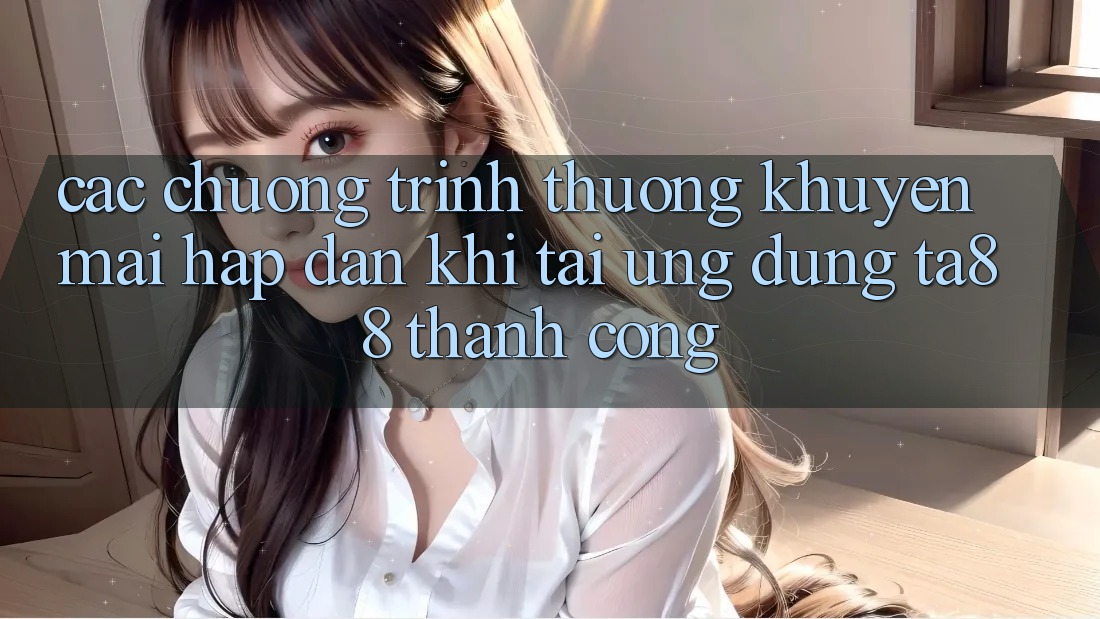 Các Chương trình thưởng Khuyến Mãi Hấp Dẫn Khi Tải Ứng dụng TA88 Thành Công Các Chương trình thưởng Khuyến Mãi Hấp Dẫn Khi Tải Ứng dụng TA88 Thành Công