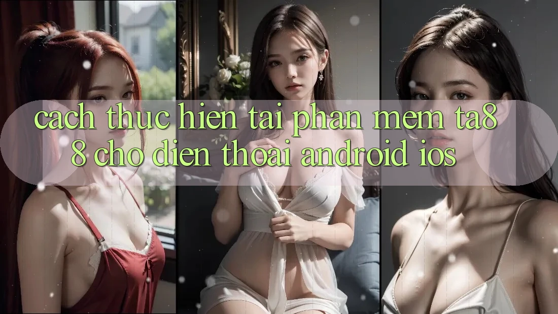 Cách thực hiện Tải Phần mềm TA88 Cho Điện Thoại (Android & iOS) Cách thực hiện Tải Phần mềm TA88 Cho Điện Thoại (Android & iOS)