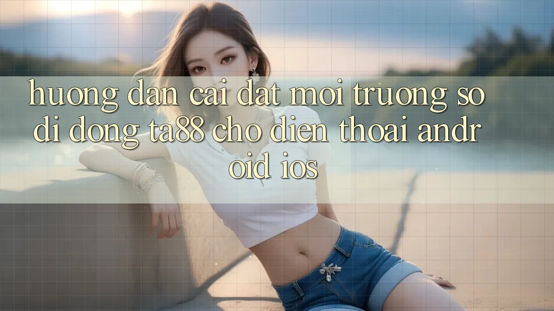 Hướng Dẫn Cài đặt Môi trường số di động TA88 Cho Điện Thoại (Android & iOS) Hướng Dẫn Cài đặt Môi trường số di động TA88 Cho Điện Thoại (Android & iOS)