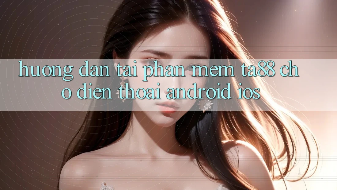Hướng Dẫn Tải Phần mềm TA88 Cho Điện Thoại (Android & iOS) Hướng Dẫn Tải Phần mềm TA88 Cho Điện Thoại (Android & iOS)