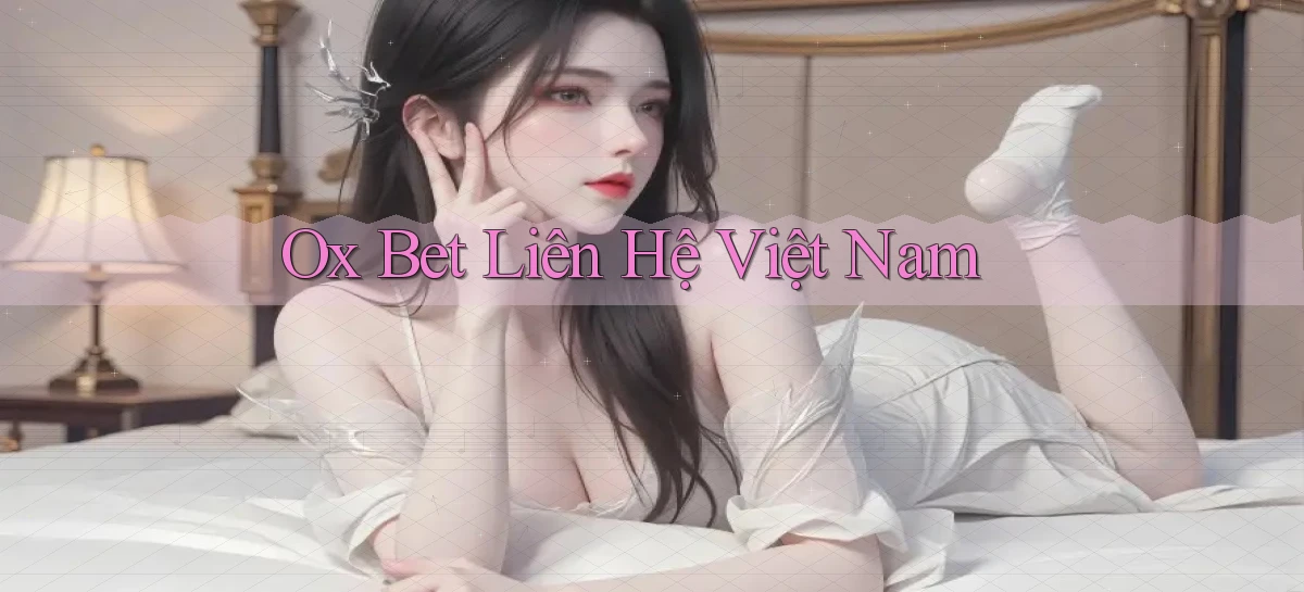 ox bet liên hệ việt nam