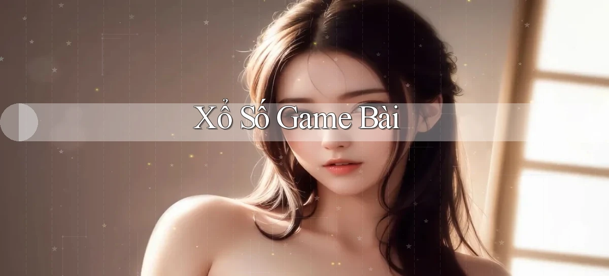 Xổ số Game bài